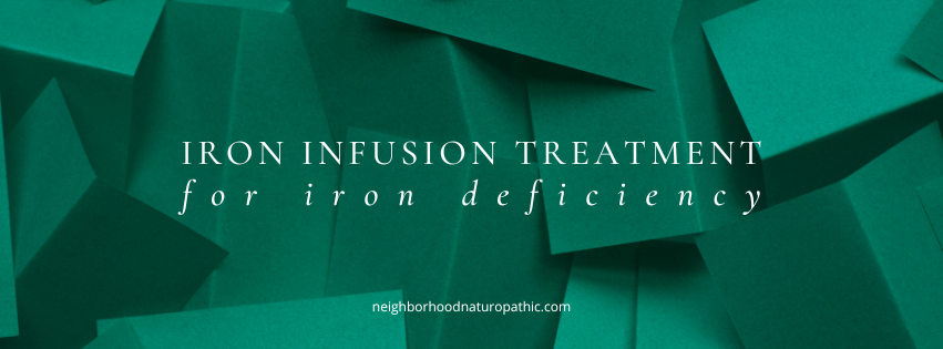 Iron infusion treatment for iron deficiency at Neighborhood Naturopathic, Minneapolis St Paul