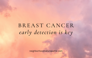 Breast cancer screening and prevention at Neighborhood Naturopathic in Minneapolis, St Paul