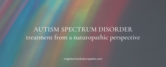 Naturopathic autism therapy at Neighborhood Naturopathic in Edina MN
