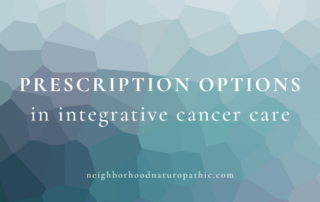Naturopathic physician in Edina MN reviewing integrative cancer care options with patient offering prescription options